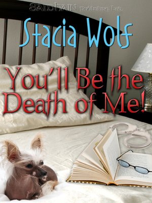 cover image of You'll Be the Death of Me!